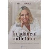 In adancul sufletului. Vindecarea prin metoda constelatiilor familiale - 2023 - Hedi Hoka ($T110)