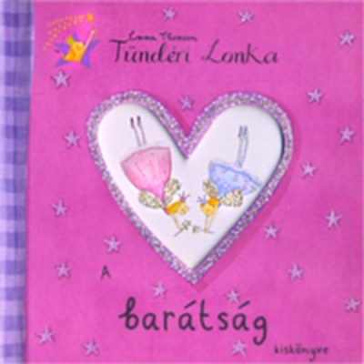 T&amp;uuml;nd&amp;eacute;ri Lonka - A bar&amp;aacute;ts&amp;aacute;g kisk&amp;ouml;nyve - Emma Thomson foto