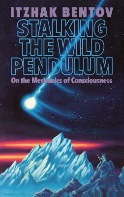 Stalking the Wild Pendulum: On the Mechanics of Consciousness foto