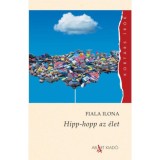Hipp-hopp az &eacute;let - Fiala Ilona