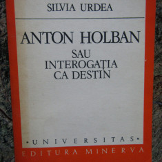 SILVIA URDEA - ANTON HOLBAN SAU INTEROGATIA CA DESTIN