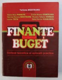 FINANTE - BUGET - SINTEZE TEORETICE SI PRACTICE - MANUAL PENTRU UZUL STUDENTILOR , coordonator TATIANA MOSTEANU , 2001