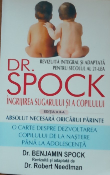 INGRIJIREA SUGARULUI SI A COPILULUI - BENJAMIN SPOCK