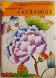 Ismerjuk meg a Keramiat - P. Brestyanszky Ilona - Carte in Maghiara