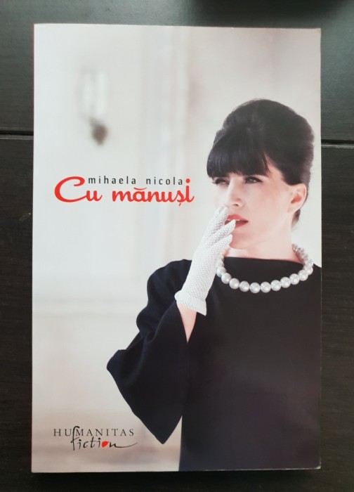 Cu mănuși. Manual de atitudine - Mihaela Nicola