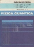 Cursul de fizica BERKELEY, Volumul al IV-lea - Fizica cuantica