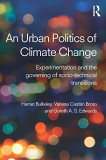 An Urban Politics of Climate Change | Harriet A. Bulkeley
