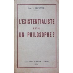 L EXISTENTIALISTE EST IL UN PHILOSOPHE