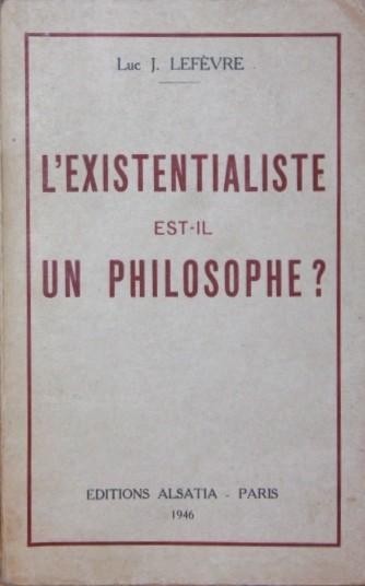 L EXISTENTIALISTE EST IL UN PHILOSOPHE