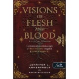 Visions of Flesh and Blood - H&uacute;s &eacute;s v&eacute;r l&aacute;tom&aacute;sai - V&eacute;r &eacute;s hamu - Jennifer L. Armentrout