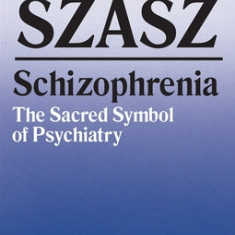 Schizophrenia: The Sacred Symbol of Psychiatry