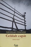 CELALALT CAPAT. Interviuri Nicolae Coande - Curtea Veche, 2006, 323 pagini