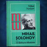 Cumpara ieftin MIHAIL SOLOHOV - MIHAI NOVICOV - MONOGRAFII