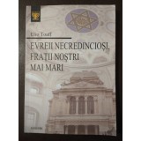 Elio Toaff - Evreii necredincioși, frații noștri mai mari