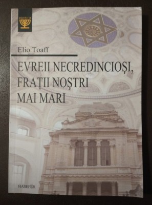 Elio Toaff - Evreii necredincioși, frații noștri mai mari foto