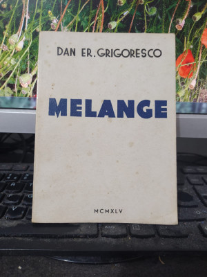 Dan Er. Grigoresco, Melange, 1945, exemplarul 836 058 foto