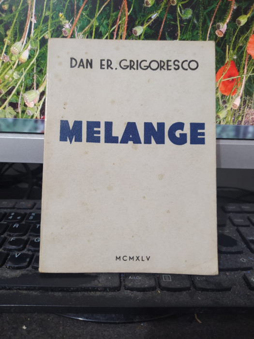 Dan Er. Grigoresco, Melange, 1945, exemplarul 836 058