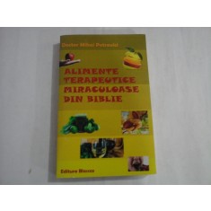 ALIMENTE TERAPEUTICE MIRACULOASE DIN BIBLIE - DOCTOR MIHAI PETROVICI