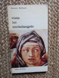 Viata lui Michelangelo - Romain Rolland, Meridiane, Biblioteca de Arta, Istoria Artei, Coperta Brosata