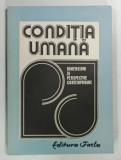 CONDITIA UMANA , DIMENSIUNI SI PERSPECTIVE CONTEMPORANE de CORNEL HARANGUS si IIONA BIRZESCU , 1987