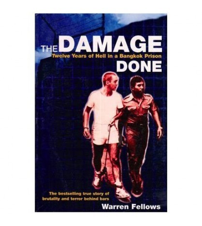 Warren Fellows - The damage done - twelve years of hell in a Bangkok
