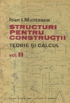 Structuri pentru constructii - Teorie si calcul, Volumul al II-lea foto