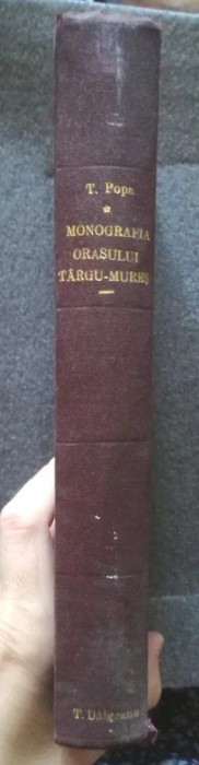Traian Popa - Monografia orașului T&acirc;rgu-Mureș (1932)