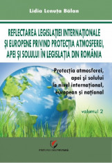 Protectia atmosferei, apei si solului la nivel international, european si national, Vol. 2 - Lidia Lenuta Balan foto