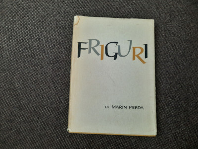 Marin Preda - Friguri (Editura Tineretului, 1963) PRIMA EDITIE RF12/1 foto