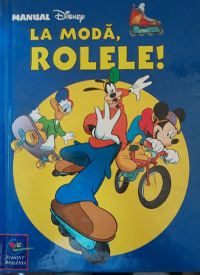 LA MODA ROLELE! MANUAL DE ORIENTARE - ALICE GRAMONT - WALT DISNEY, EGMONT foto