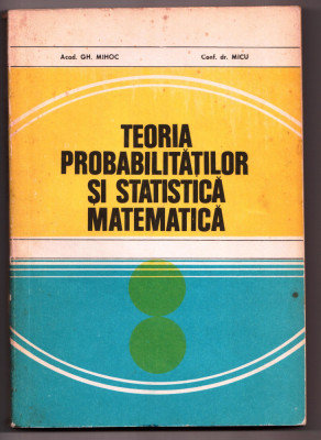 teoria probabilitatilor si statistica matematica de mihoc, micu foto