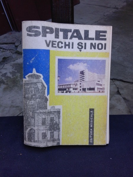 SPITALE VECHI SI NOI, STUDII SI NOTE