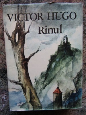 Victor Hugo - Rinul. Scrisori catre un prieten (1983, editie cartonata) foto