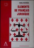 Elements de Francais Juridique - Oana Poparda, Franceza, Drept, Editura Ankarom 1996, Carte