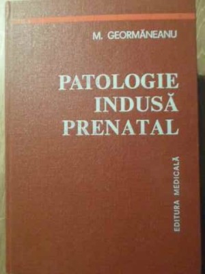 PATOLOGIE INDUSA PRENATAL-M. GEORMANEANU foto