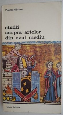 Studii asupra artelor din Evul Mediu - Prosper Merimee (putin patata) foto