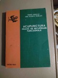 Acupunctura, mijloc de recuperare functionala - Dr. Tiberiu Raibulet; Dr. Ana Igyarto Raibulet (Editura Facla, 1978)