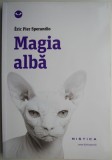 Magia Alba - Eric Pier Sperandio - Carte Beletristica - Noua/Anticariat