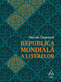 Republica Mondială a Literelor - Paperback brosat - Pascale Casanova - Art