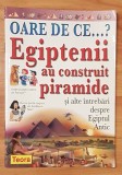 Egiptenii au construit piramide. Oare de ce ... ?