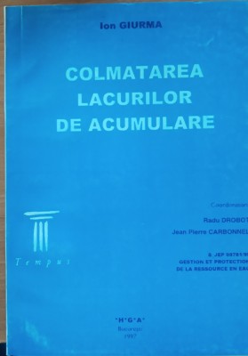 COLMATAREA LACURILOR DE ACUMULARE - ION GIURMA (1997) foto