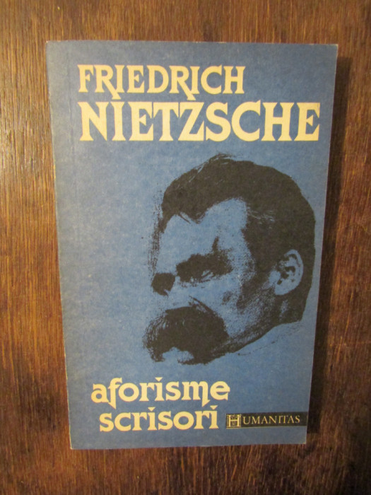 Aforisme, scrisori - Friedrich Nietzsche
