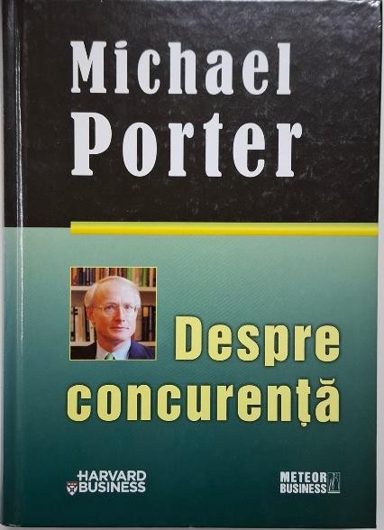 Despre concurenta &ndash; Michael Porter