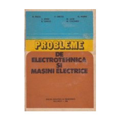 Probleme de electrotehnica si masini electrice