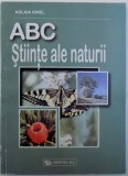 ABC - STIINTE ALE NATURII - CARTE DE LECTURI de AGLAIA IONEL , 1999