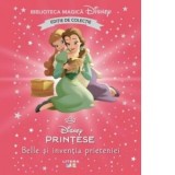 Belle si inventia prieteniei. Volumul 97. Disney. Biblioteca magica, editie de colectie - Disney