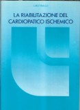 Cumpara ieftin La riabilitazione del cardiopatico ischemico - Luigi Tavazzi