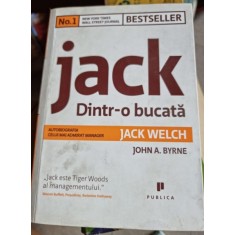 John A. Byrne - Jack dintr-o bucata. Jack Welch