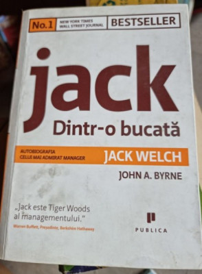 John A. Byrne - Jack dintr-o bucata. Jack Welch foto