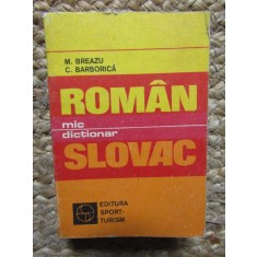 MIC DICTIONAR ROMAN - SLOVAC-M. BREAZU, C. BARBORICA